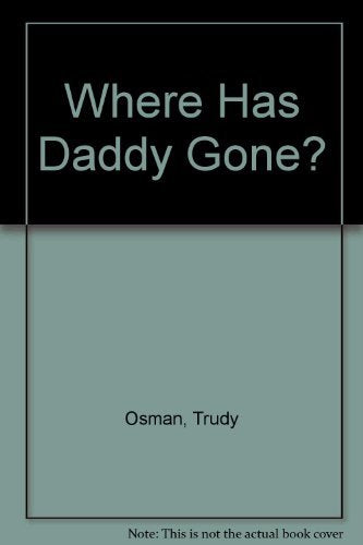 Where Has Daddy Gone?