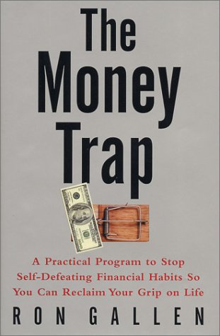The Money Trap: A Practical Program to Stop SelfDefeating Financial Habits So You Can Reclaim Your Grip on Life,Used