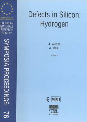 Defects in Silicon: Hydrogen (Volume 76) (European Materials Research Society Symposia Proceedings, Volume 76),Used