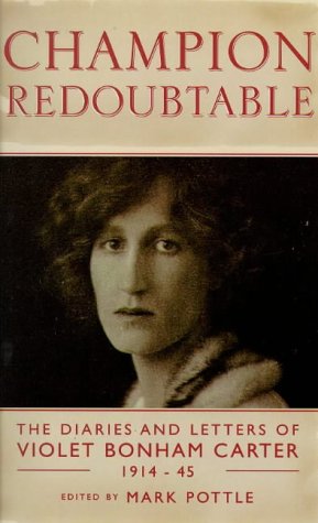 Champion redoubtable: The diaries and letters of Violet Bonham Carter, 19141945,Used