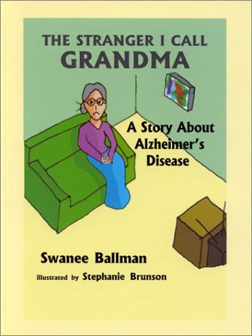The Stranger I Call Grandma: A Story About Alzheimer's Disease,Used