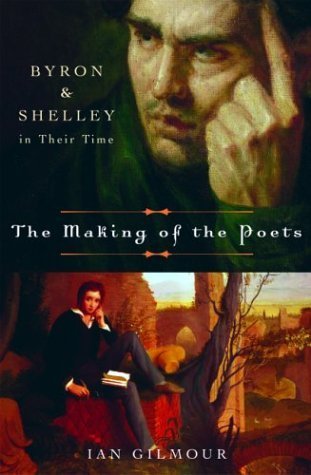 The Making of the Poets: Byron and Shelley in Their Time,Used
