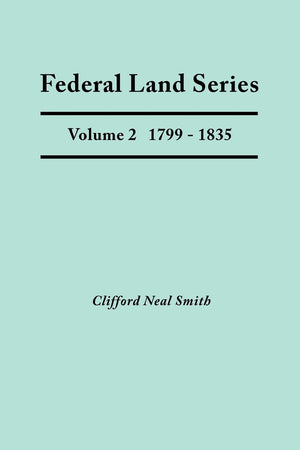 Federal Land Series. A Calendar Of Archival Materials On The Land Patents Issued By The United States Government, With Subject, ,New