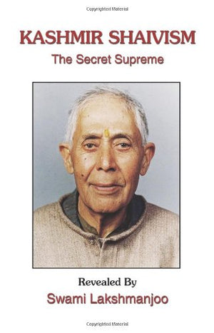 Kashmir Shaivism: The Secret Supreme,Used