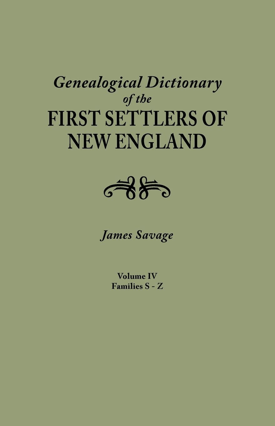 A Genealogical Dictionary of the First Settlers of New England, Showing Three Generations of Those Who Came Before May, 1692. in,Used
