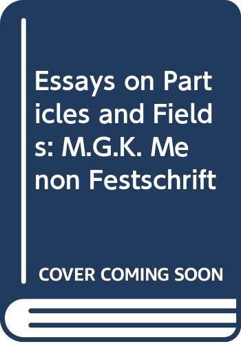 Essays on Particles and Fields: M.G.K. Menon Festschrift,Used