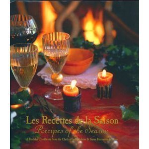 Les Recettes De La Saison: A Holiday Cookbook From The Chefs Of La Madeleine & Susan Herrmann Loomis,New