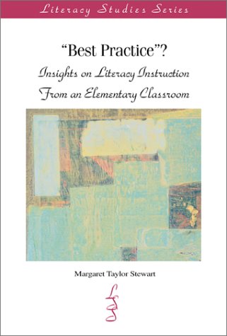 Best Practice?: Insights on Literacy Instruction From An Elementary Classroom (IRA's Literacy Studies Series),Used