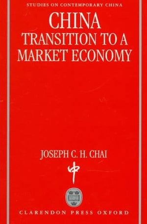 China: Transition To A Market Economy (Studies On Contemporary China),Used