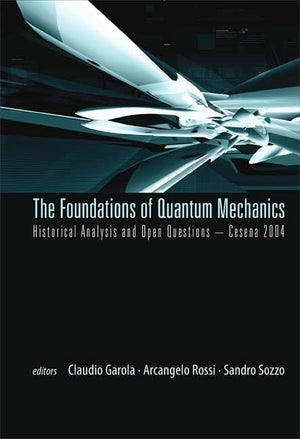 Foundations of Quantum Mechanics, Historical Analysis and Open Questions  Cesena 2004,Used