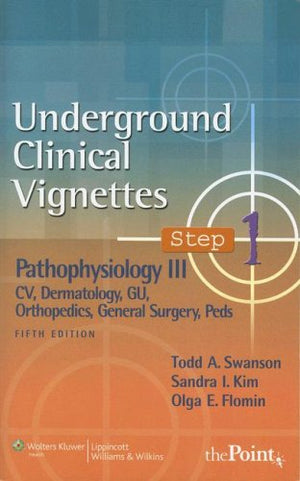 Underground Clinical Vignettes Step 1: Pathophysiology III: CV, Dermatology, GU, Orthopedic, General Surgery, Peds,Used