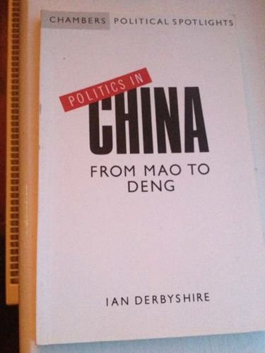 Politics in China: From Mao to Deng (Chambers political spotlights),Used