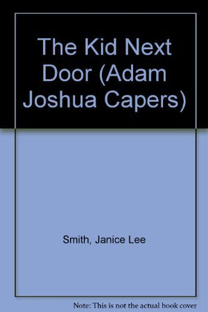 The Kid Next Door and Other Headaches: More Stories About Adam Joshua (Adam Joshua Capers),Used