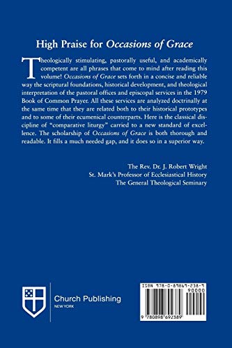 Occasions of Grace: An Historical and Theological Study of the Pastoral Offices and Episcopal Services in the BCP,Used