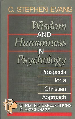 Wisdom and Humanness in Psychology: Prospects for a Christian Approach (Christian Explorations in Psychology),Used