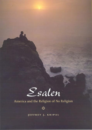 Esalen: America And The Religion Of No Religion,Used