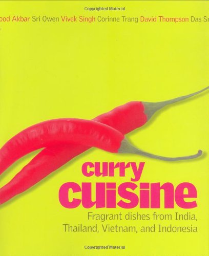 Curry Cuisine: Fragrant Dishes from India, Thailand, Vietnam, and Indonesia,New