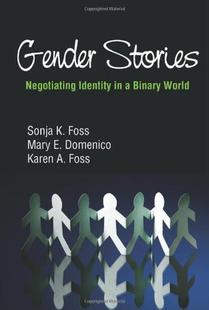 Gender Stories: Negotiating Identity in a Binary World,Used