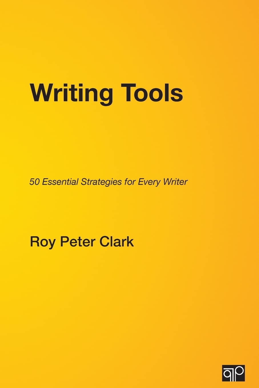 Writing Tools: 50 Essential Strategies For Every Writer,New