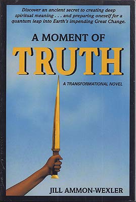 A Moment of Truth: A Transformational Novel,Used