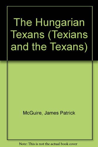 The Hungarian Texans (TEXIANS AND THE TEXANS),Used