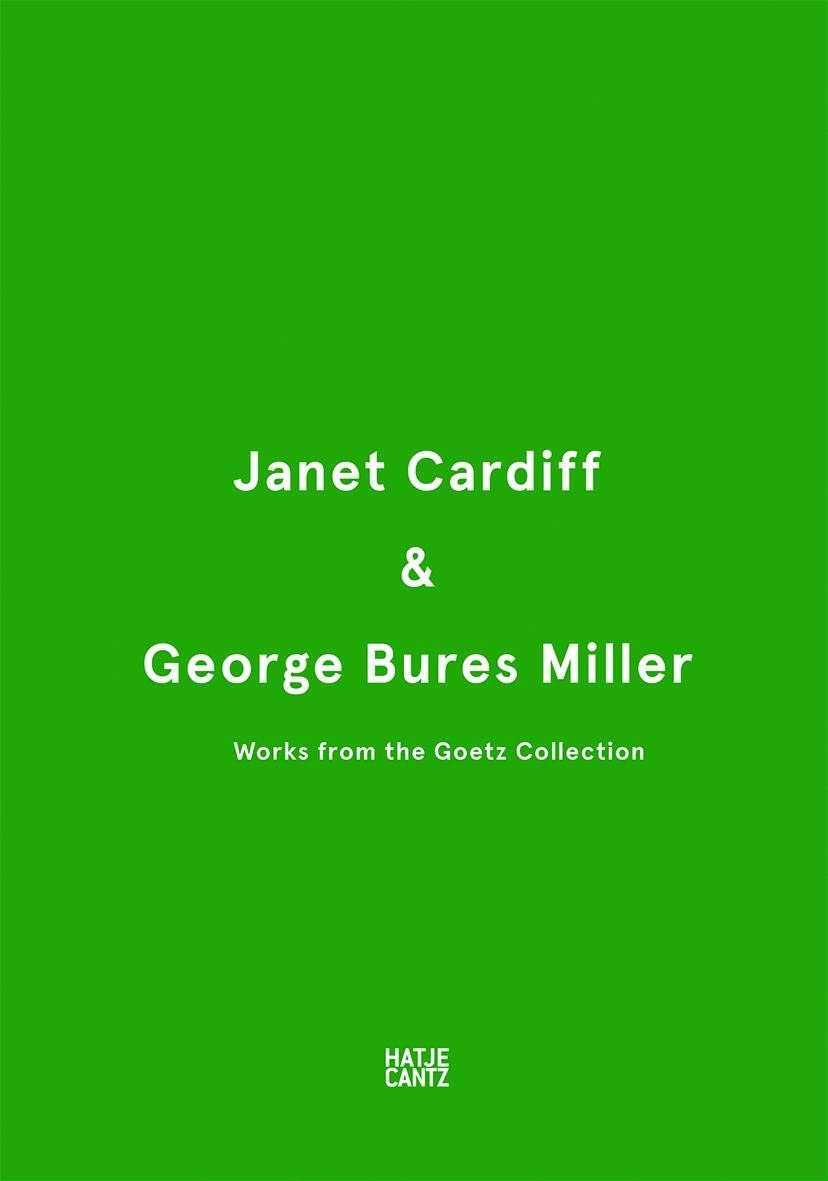 Janet Cardiff & George Bures Miller: Works from the Goetz Collection,Used