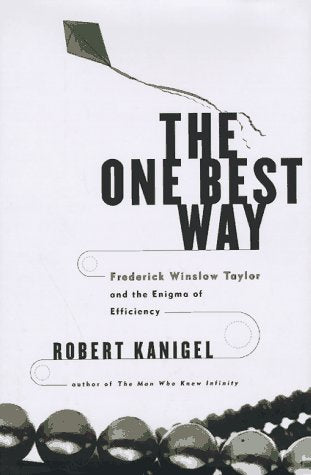 The One Best Way: Frederick Winslow Taylor And The Enigma Of Efficiency (Sloan Technology Series)