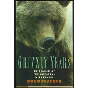 The Grizzly Years: In Search of the American Wilderness,Used