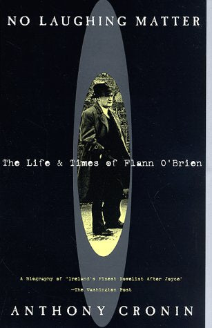 No Laughing Matter: The Life and Times of Flann O'Brien,Used
