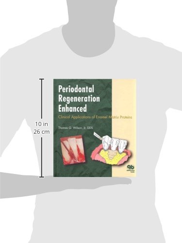 Periodontal Regeneration Enhanced: Clinical Applications of Enamel Matrix Proteins,Used