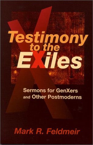 Testimony to the Exiles: Sermons for GenXers and Other Postmoderns,Used