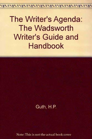 The writer's agenda: The Wadsworth writer's guide and handbook,Used