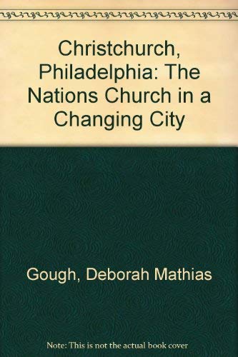 Christ Church, Philadelphia: The Nation's Church in a Changing City,New