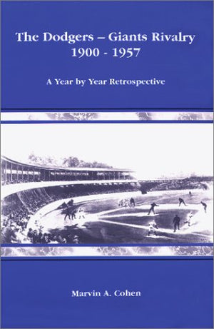 The Dodgers  Giants Rivalry 1900  1957,Used