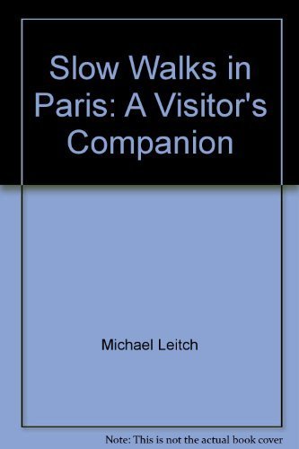 Slow Walks in Paris: A Visitor's Companion,Used