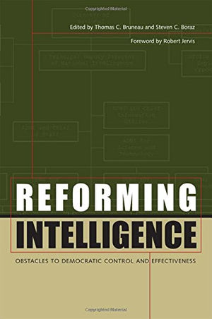 Reforming Intelligence: Obstacles to Democratic Control and Effectiveness,Used