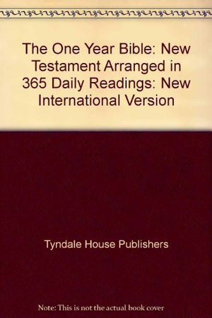 The One Year Bible: New Testament Arranged In 365 Daily Readings : King James Version,New