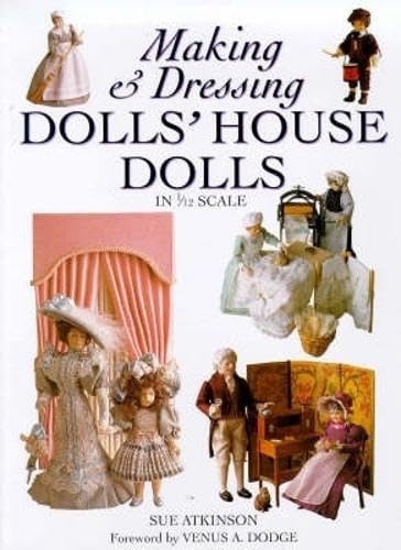 Making and Dressing Dolls' House Dolls in 1/12 Scale,Used