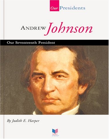 Andrew Johnson: Our Seventeenth President (Our Presidents),Used