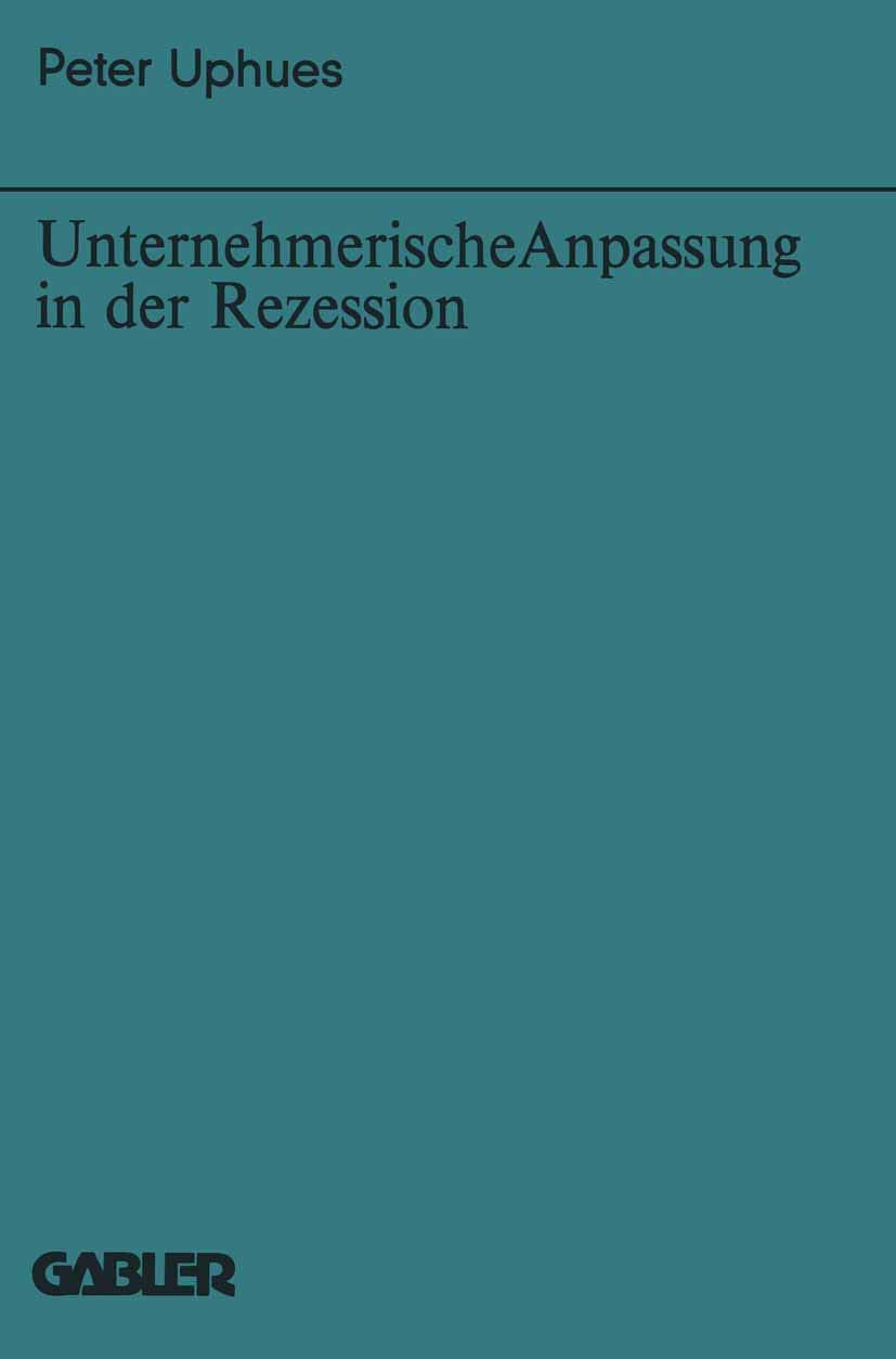 Unternehmerische Anpassung In Der Rezession (Bochumer Beitrge Zur Unternehmensfhrung Und Unternehmensforschung, 21) (German Edit,Used