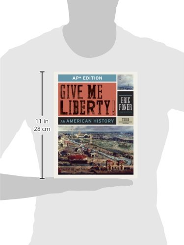 Give Me Liberty!: An American History (Ap* Third Edition),New