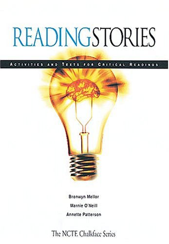 Reading Stories: Activities And Texts For Critical Readings (Ncte Chalkface Series),New