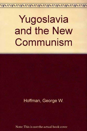 Yugoslavia and the New Communism,Used