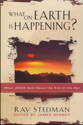 What on Earth Is Happening?: What Jesus Said About the End of the Age,Used