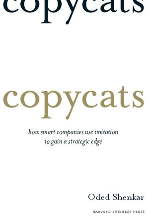 Copycats: How Smart Companies Use Imitation to Gain a Strategic Edge,Used