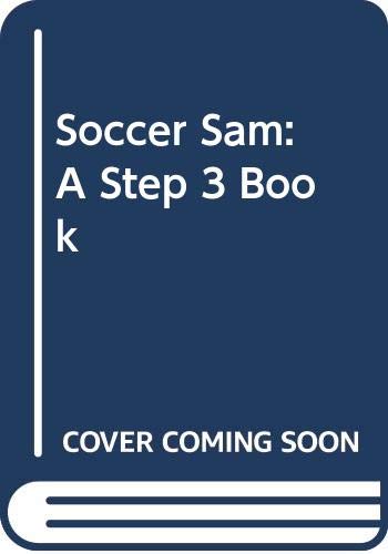 Soccer Sam: A Step 3 Book,Used