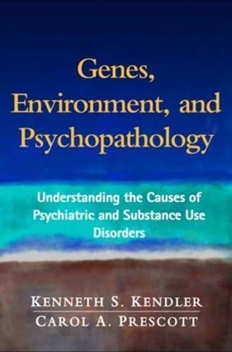 Genes, Environment, and Psychopathology: Understanding the Causes of Psychiatric and Substance Use Disorders,Used