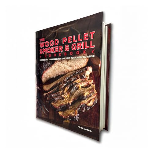 The Wood Pellet Smoker and Grill Cookbook: Recipes and Techniques for the Most Flavorful and Delicious Barbecue,New