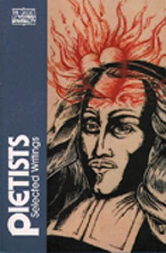 The Pietists: Selected Writings (Classics of Western Spirituality) (Classics of Western Spirituality (Paperback)),New