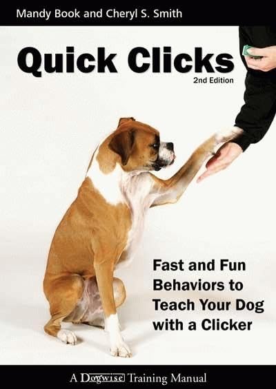 Quick Clicks: Fast and Fun Behaviors to Teach Your Dog with a Clicker,Used